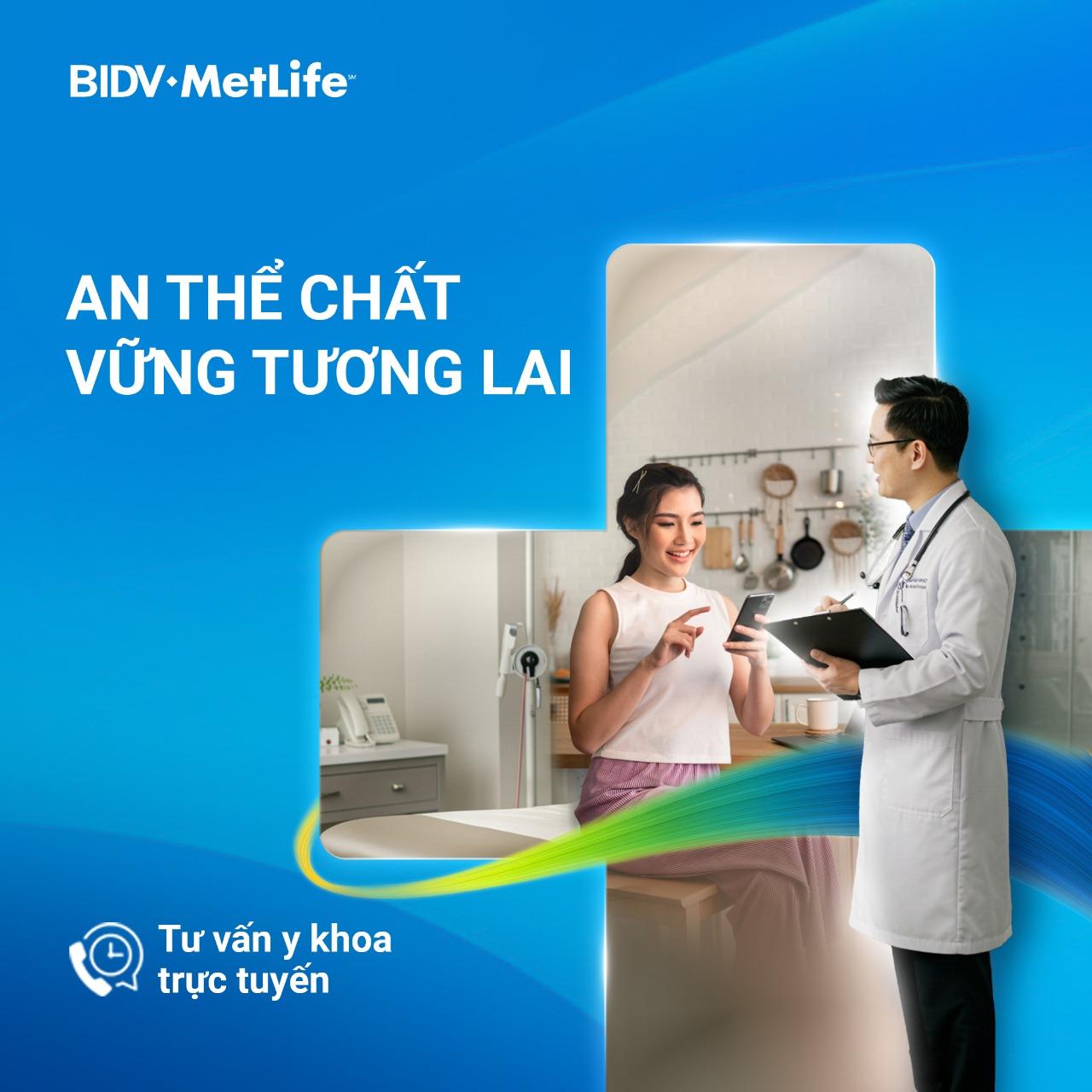 May be an image of 2 people and text that says 'BIDV-MetLife AN THỂ CHẤT VỮNG TƯƠNG LAI Tưvấnykhoa Tư vấn y khoa trực tuyến'